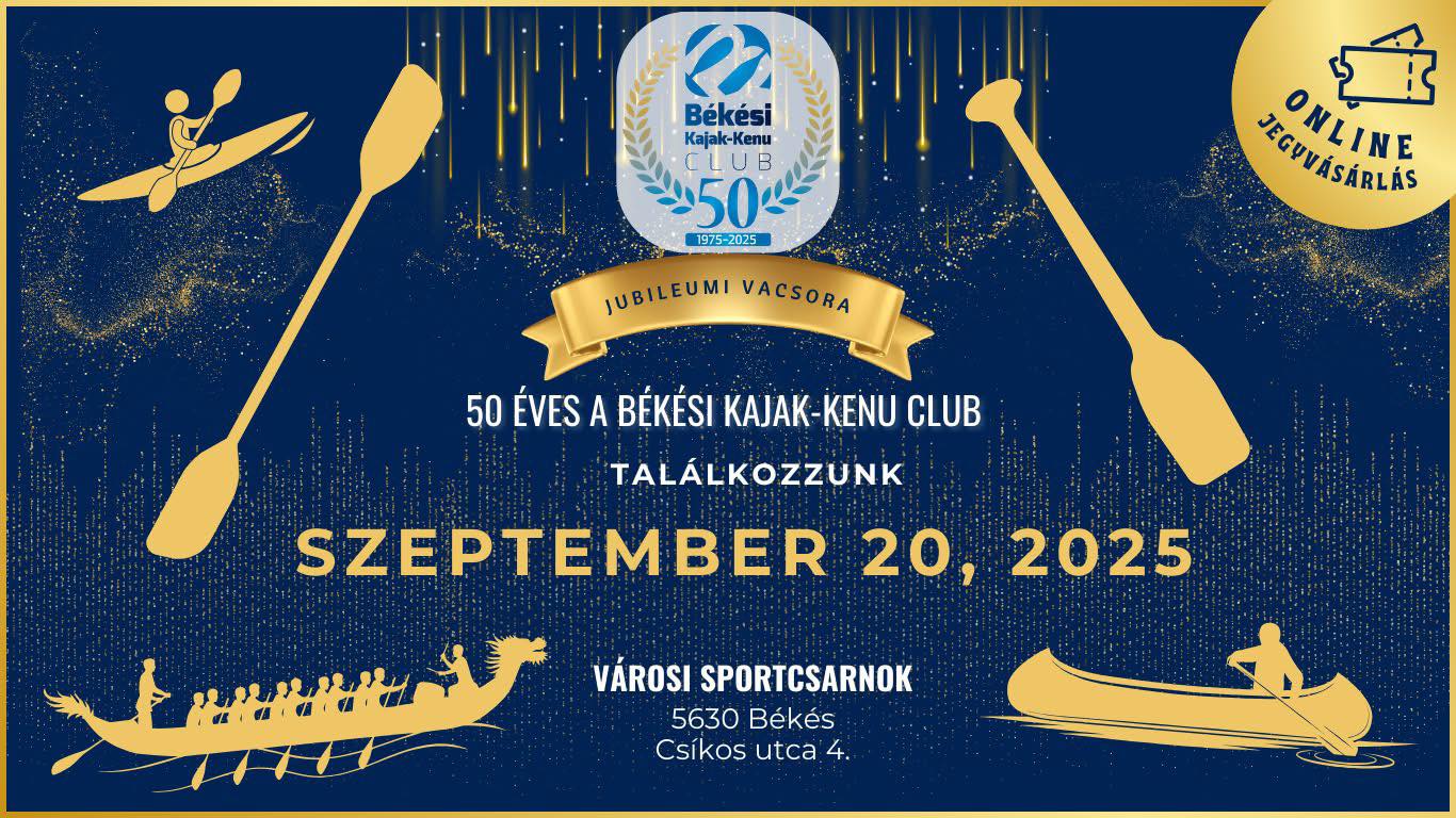 Ünnepeljük együtt a Békési Kajak-Kenu Club 50. jubileumát!